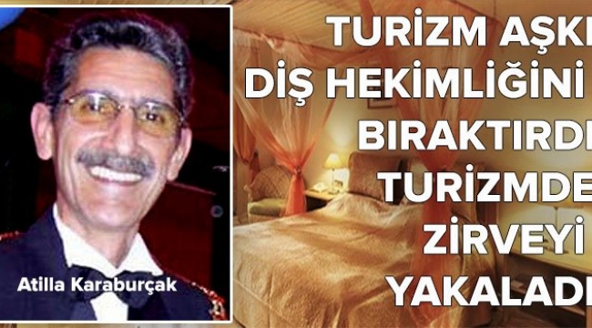 Deneyimli turizmci Atilla Karaburçak, Oyster Residences Hotel yönetiminde