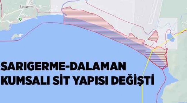 Sarıgerme-Dalaman Sahili Sit yapısı değişti
