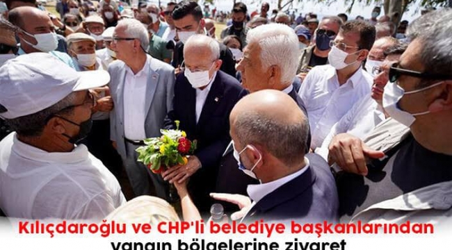 Kılıçdaroğlu, başkanlarla birlikte yangın bölgesinde: Büyük bir felaket