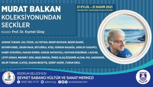 Bodrum Belediyesi'nden Murat Balkan’ın anısına sergi