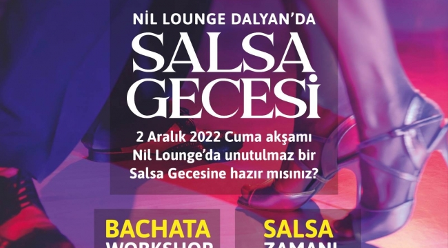 2 Aralık 2022 Nil Lounge/Dalyan Unutulmaz bir Salsa gecesine hazirmisiniz!!! 