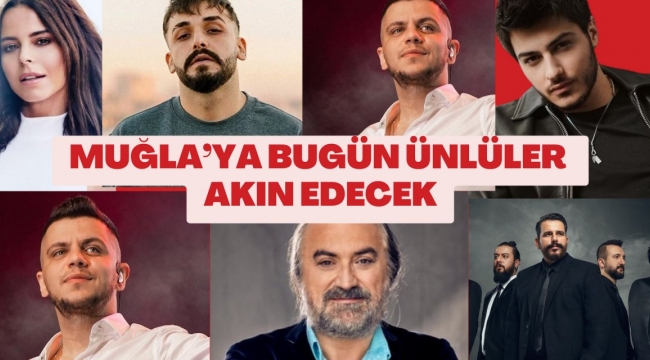 Ünlüler Muğla'ya akın etti