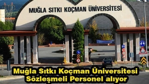 MUĞLA SITKI KOÇMAN ÜNİVERSİTESİ SÖZLEŞMELİ PERSONEL ALACAK
