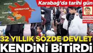 Karabağ’da tarihi gün... 32 yıllık sözde devlet kendini bitirdi