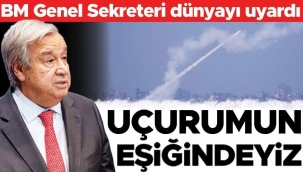 BM Genel Sekreteri dünyayı uyardı: Uçurumun eşiğindeyiz
