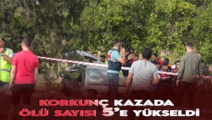 Korkunç kazada ölü sayısı 5'e yükseldi