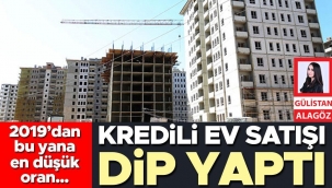 Kredili ev satışı dip yaptı