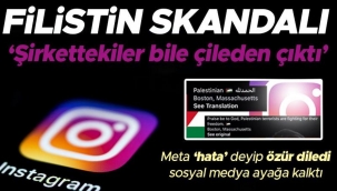 Meta'dan büyük skandal! Filistinlileri 'terörist' olarak çevirdiler