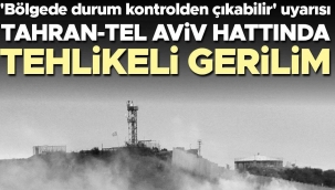 Tahran-Tel Aviv hattında tehlikeli gerilim