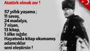 Atatürk, 57 yıllık yaşamına neler sığdırdı?