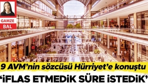 9 AVM’nin sözcüsü Hürriyet’e konuştu: ‘İflas etmedik süre istedik’