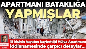 Apartmanı bataklığa yapmışlar! 15 kişinin hayatını kaybettiği Hülya Apartmanı iddianamesinde çarpıcı detaylar