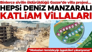 Gazze’de yıkıntıların üzerine işgal villaları