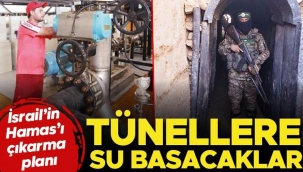 İsrail’in Hamas’ı çıkarma planı! Tünellere su basacaklar