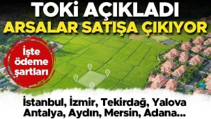 TOKİ açıkladı! Arsalar satışa çıkıyor... İşte ödeme şartları