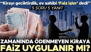 Zamanında ödenmeyen kiraya faiz uygulanır mı? Bunun sözleşmede belirtilmesi gerekiyor mu? | 5 SORU 5 YANIT