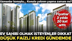 Konuta yatırım yapma zamanı mı? 20 kat getiri sağladı... Düşük faizli konut kredisi gündemde! İşte ev sahibi olmak isteyenlerin bilmesi gerekenler