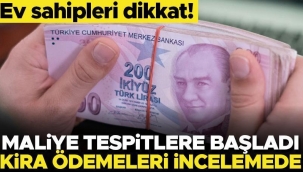 Ev sahipleri dikkat! Maliye tespitlere başladı... Kira ödemeleri incelemede