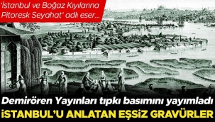 İstanbul’u anlatan eşsiz gravürler