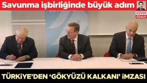 Savunma işbirliğinde büyük adım... Türkiye’den ‘gökyüzü kalkanı’ imzası