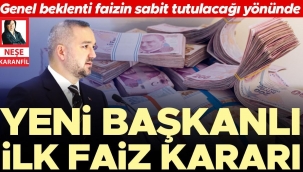 Yeni başkanlı ilk faiz kararı... Piyasaların genel beklentisi faizin sabit tutulacağı yönünde