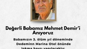Değerli Babamız Mehmet Demir'i Anıyoruz