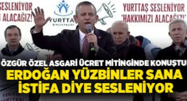Ankara'da asgari ücret mitingi | CHP Genel Başkanı Özel: Gerçek meclis meydanlardır