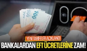 Bankalardan kötü haber: EFT ücretlerine zam!