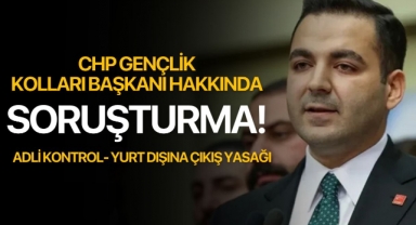 CHP Gençlik Kolları Başkanı'na yurt dışı yasağı