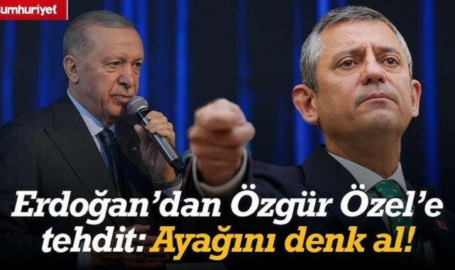 Erdoğan'dan Özel'e: Tehdit Başkomutan olarak sesleniyorum...