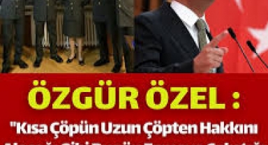 Özgür Özel: Kısa çöp uzun çöpten hakkını alacak