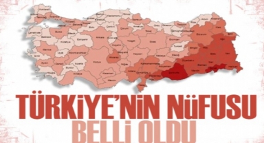 Türkiye'nin nüfusu belli oldu