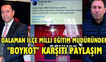DALAMAN İLÇE MİLLİ EĞİTİM MÜDÜRÜNDEN “BOYKOT” KARŞITI PAYLAŞIM