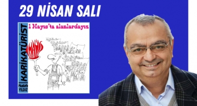 Ünlü Karikatürist Mustafa Yıldız’ın 1 Mayıs Özel çizimi yayında