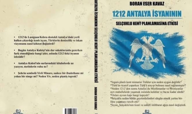Boran Eser Kavaz'dan Antalya'nın tarihine yeni bakış: 1212 Antalya İsyanının Selçuklu Kent Planlamasına Etkisi